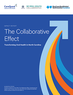 Image of report cover The Collaborative Effect: Transforming Oral Health in North Carolina 